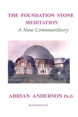 The Foundation Stone Meditation: A New Commentary by Adrian Anderson 9780958134118