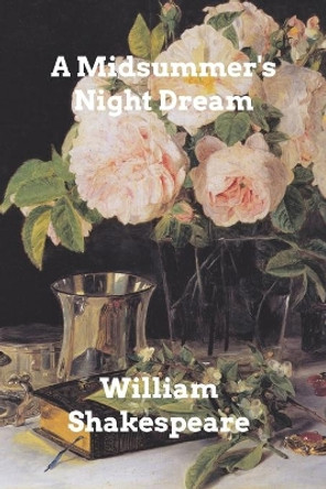 A Midsummer Night's Dream by William Shakespeare 9781006340017