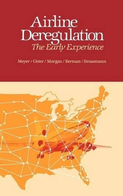 Airline Deregulation: The Early Experience by John R. Meyer 9780865690783