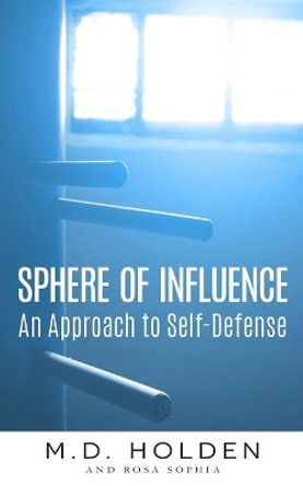 Sphere of Influence: An Approach to Self-Defense by Rosa Sophia 9780998377315