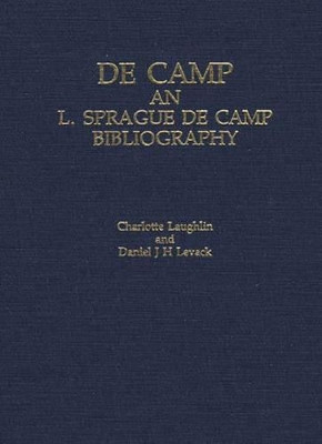 Decamp: An L. Sprague de Camp Bibliography by Charlotte Laughlin 9780313276774