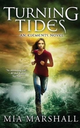 Turning Tides (Elements, Book 3) by Mia Marshall 9780988976191