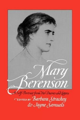 Mary Berenson: A Self-Portrait from Her Diaries and Letters by Barbara Strachey 9780393333824
