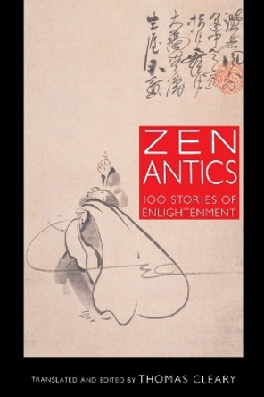 Zen Antics by Thomas Cleary 9780877739449