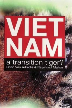 Viet Nam: A Transition Tiger? by Brian Van Arkadie 9780975122990