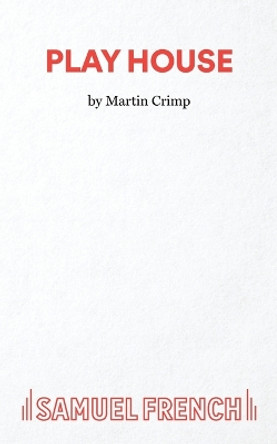 Play House by Martin Crimp 9780573000263