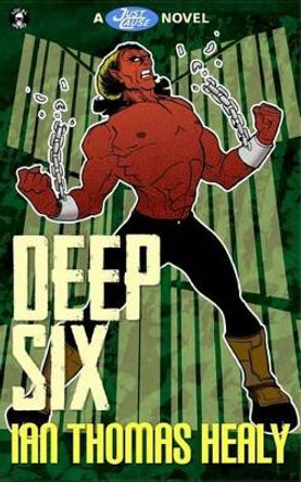 Deep Six: A Just Cause Universe novel by Jeff Hebert 9780615892382