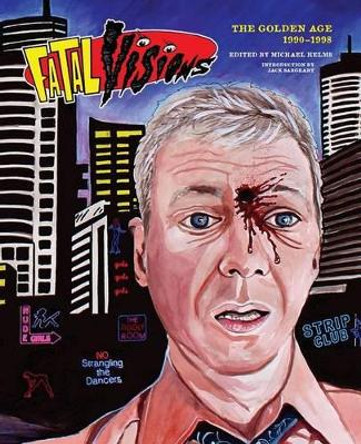 Fatal Visions - The Golden Age: 1990-1998 by Michael Helms 9780992302184