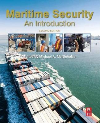 Maritime Security: An Introduction by Michael McNicholas 9780128036723