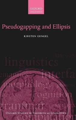 Pseudogapping and Ellipsis by Kirsten Gengel 9780199665303
