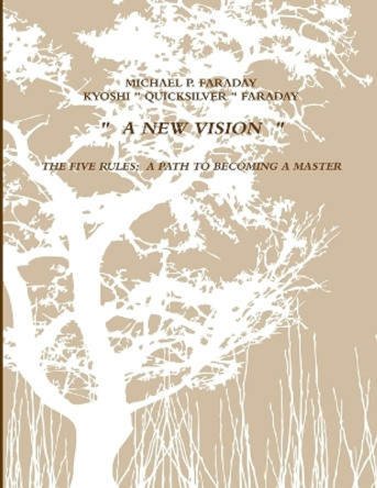 THE Five Rules ... &quot; A Path to Becoming A Master &quot; by MICHAEL P. FARADAY 9780557991716