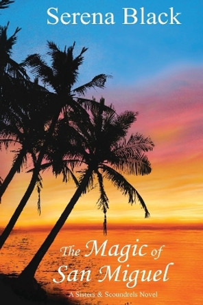 The Magic of San Miguel by Serena Black 9780473689513