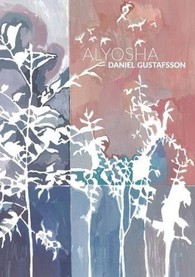 Alyosha by Daniel Gustafsson 9780993218293