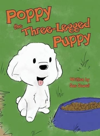 Poppy the Three-Legged Puppy by Sue Sewell 9780989882033