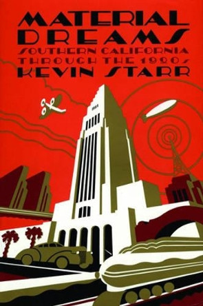 Material Dreams: Southern California through the 1920s by Kevin Starr 9780195044874