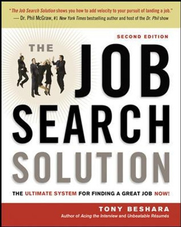 The Job Search Solution: The Ultimate System for Finding a Great Job Now! by Tony Beshara 9780814417997