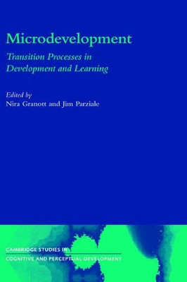 Microdevelopment: Transition Processes in Development and Learning by Nira Granott 9780521660532