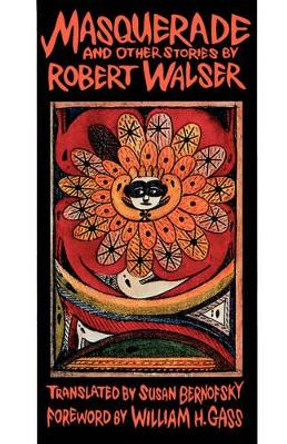 &quot;Masquerade&quot; and Other Stories by Robert Walser 9780801839771