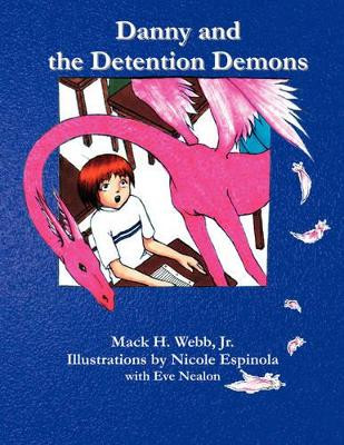 Danny and the Detention Demons by Mack Webb Jr. 9780977957620