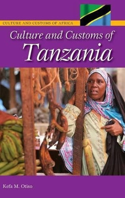 Culture and Customs of Tanzania by Kefa M. Otiso 9780313339783