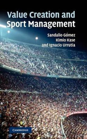 Value Creation and Sport Management by Sandalio Gomez 9780521199230