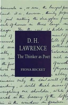 D.H. Lawrence: The Thinker as Poet by Fiona Becket 9780333650271