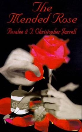 The Mended Rose by Rosalee Jarrell 9780759630475
