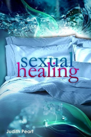 Sexual Healing by Judith Peart 9780985248154