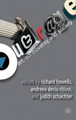 Outrage: Art, Controversy, and Society by Richard Howells 9780230353978