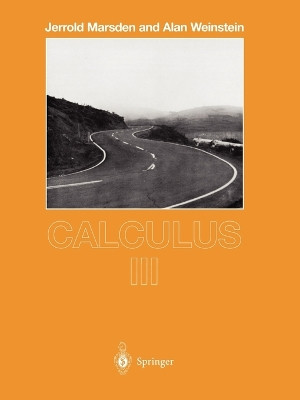Calculus III by Jerrold Marsden 9780387909851