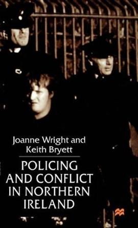 Policing and Conflict in Northern Ireland by J. Wright 9780312233556 Policing and Conflict in Northern Ireland by J. Wright 9780312233556