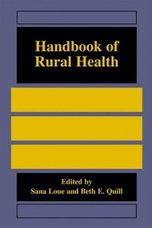 Handbook of Rural Health by Sana Loue 9780306464799