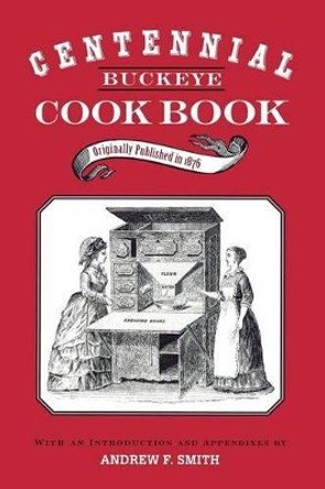 Centennial Buckeye Cook Book by Andrew F. Smith 9780814250396