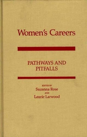 Women's Careers: Pathways and Pitfalls by Laurie Larwood 9780275927240