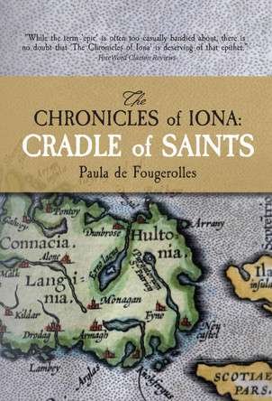 The Chronicles of Iona: Cradle of Saints by Paula de Fougerolles 9780692043868