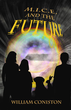 M.I.C.E. and the Future William Coniston 9780993522420