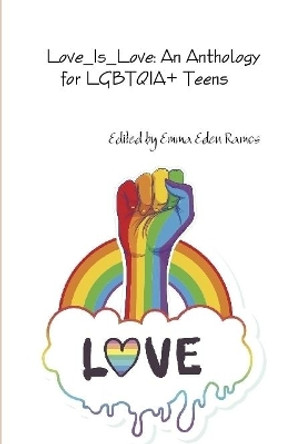 Love_is_love: An Anthology for Lgbtqia+ Teens by Various Authors 9780359381531