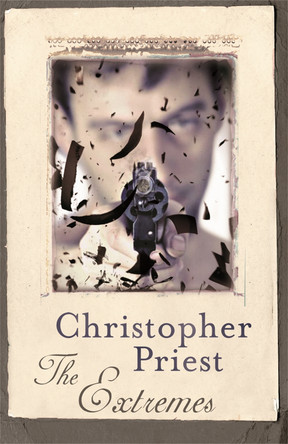 The Extremes by Christopher Priest 9780575075788