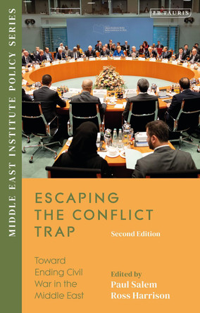 Escaping the Conflict Trap: Toward Ending Civil War in the Middle East by Ross Harrison 9780755646944