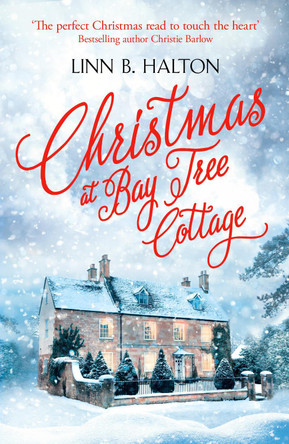 Christmas at Bay Tree Cottage (Christmas in the Country, Book 2) by Linn B. Halton 9780008261290