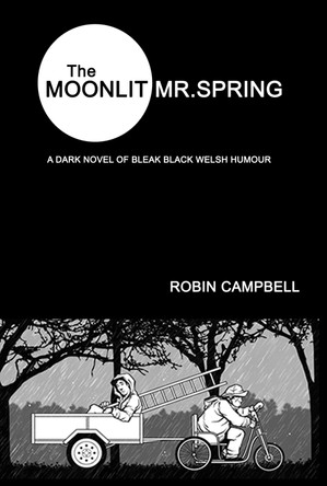 The Moonlit Mr Spring by Robin Campbell 9780995460874