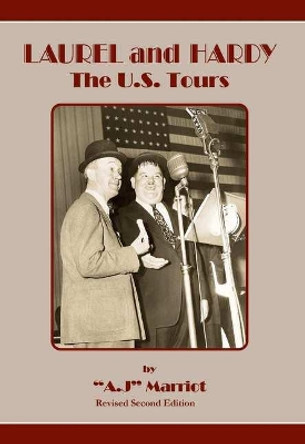 LAUREL and HARDY - The U.S. Tours by A.J MARRIOT 9780952130864