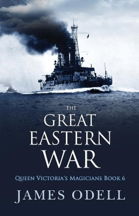 The Great Eastern War by James Odell 9780993460173