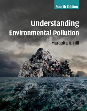 Understanding Environmental Pollution by Marquita K. Hill