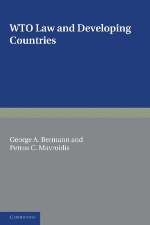 WTO Law and Developing Countries by George A. Bermann 9780521862769