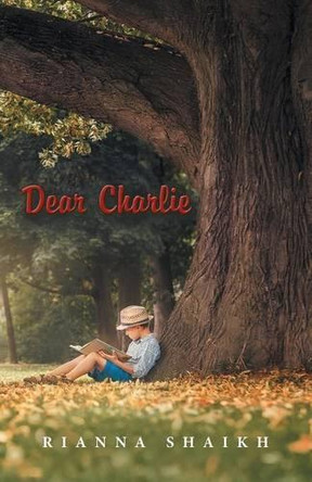 Dear Charlie by Rianna Shaikh 9781480822436