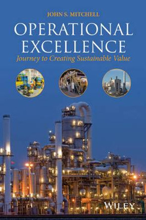 Operational Excellence: Journey to Creating Sustainable Value by John S. Mitchell