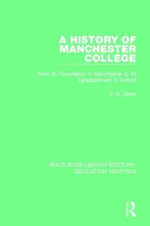 A History of Manchester College: From its Foundation in Manchester to its Establishment in Oxford by V. D. Davis