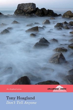 Don't Tell Anyone (the Hollyridge Press Chapbook Series) by Associate Professor of English Tony Hoagland 9780984310074