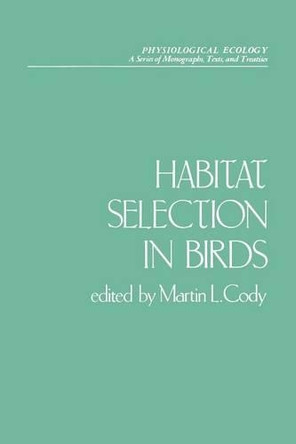 Habitat Selection in Birds by Martin L. Cody 9780121780814